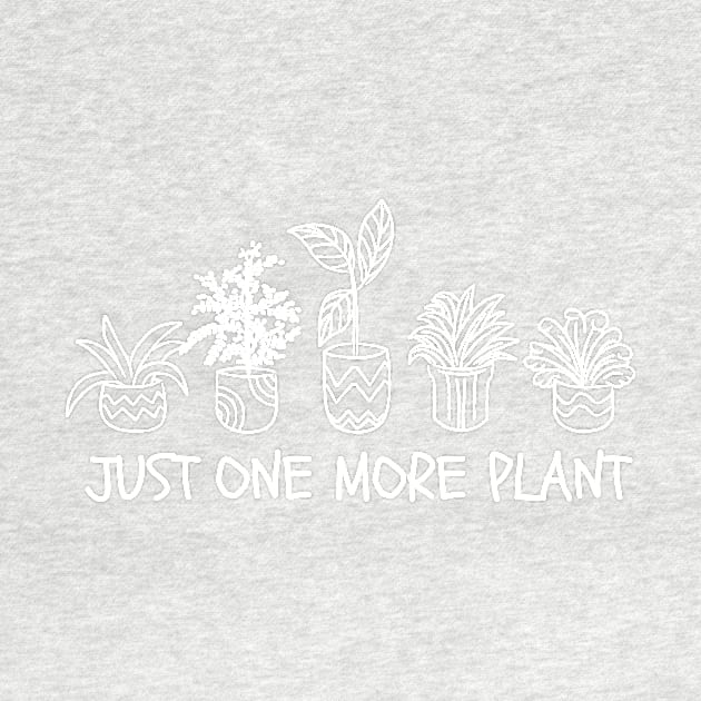 Just One More Plant by ThyShirtProject - Affiliate